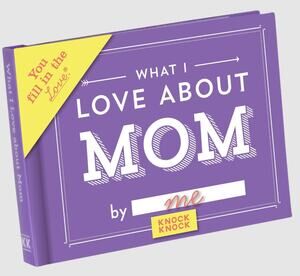 Knock Knock What I Love About Mom Fill in the Love Book Purple Hardcover